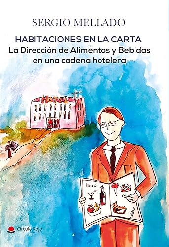 Habitaciones en la carta. La Dirección de Alimentos y Bebidas en una cadena hotelera. (Spanish Edition)