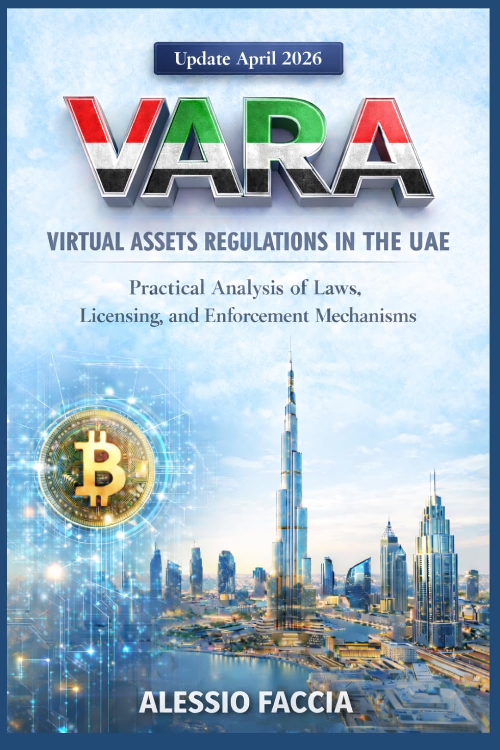 VARA – Virtual Assets Regulations in the UAE: Practical Analysis of Laws, Licensing, and Enforcement Mechanisms