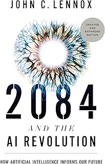 2084 and the AI Revolution, Updated and Expanded Edition: How Artificial Intelligence Informs Our Future