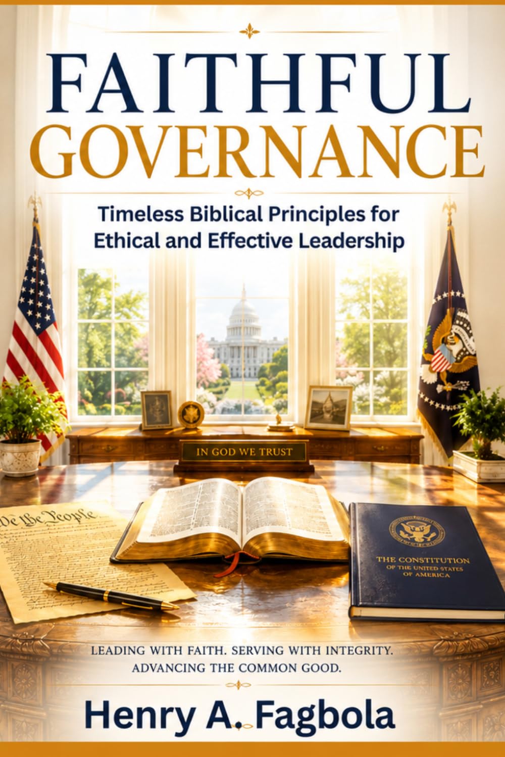 Faithfull Governance: Timeless Biblical Principles for Ethical and Effective Leadership