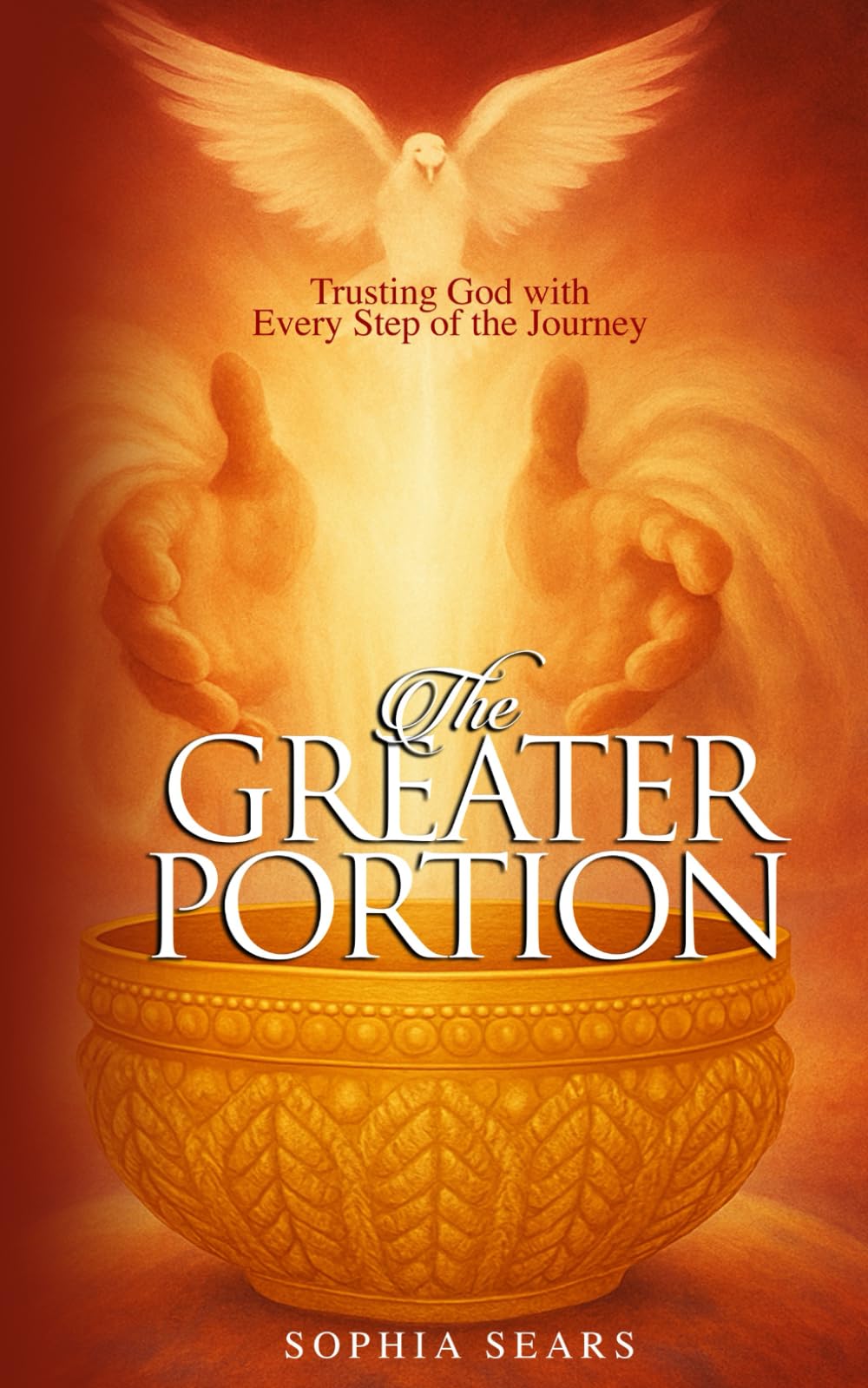 The Greater Portion: Trusting God with Every Step of the Journey