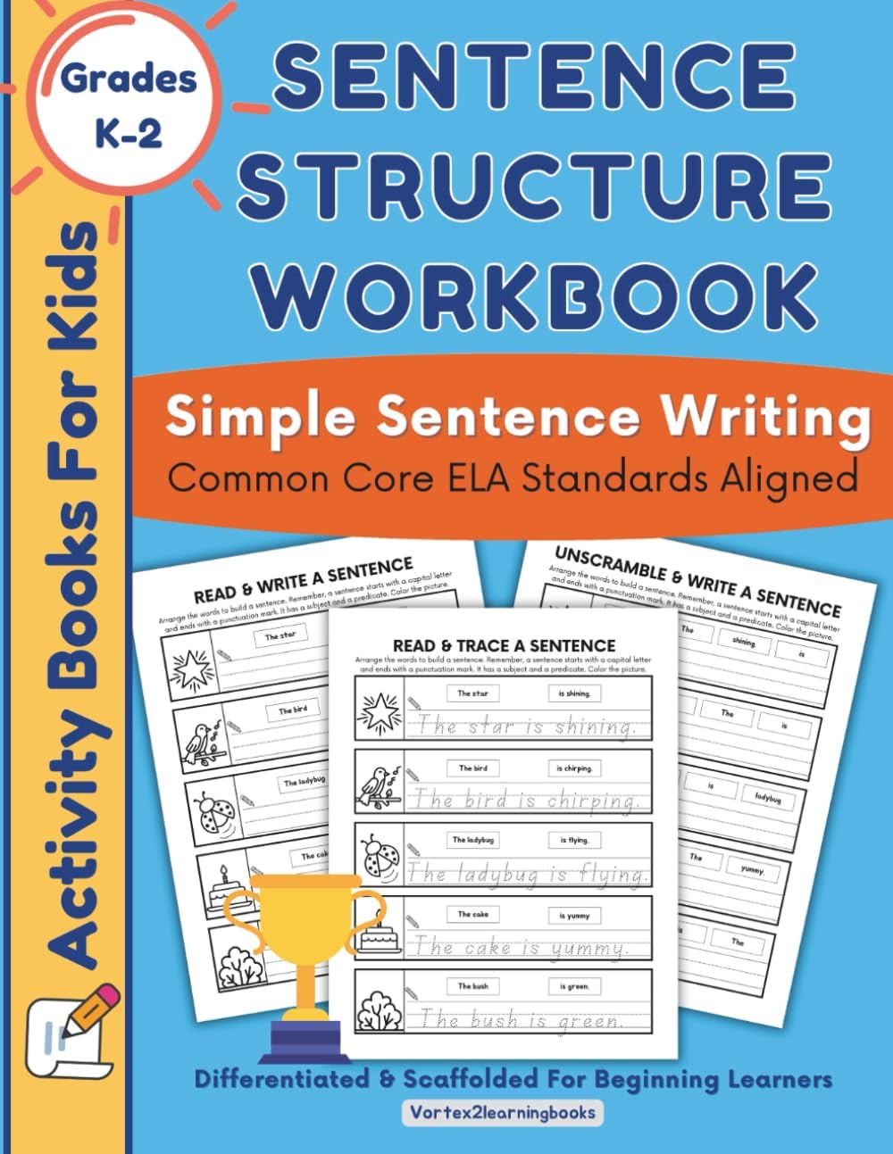 Sentence Structure Workbook: Simple Sentence Writing Activity Book For Kids: Common Core ELA Aligned (Sentence Building Books For Kids)