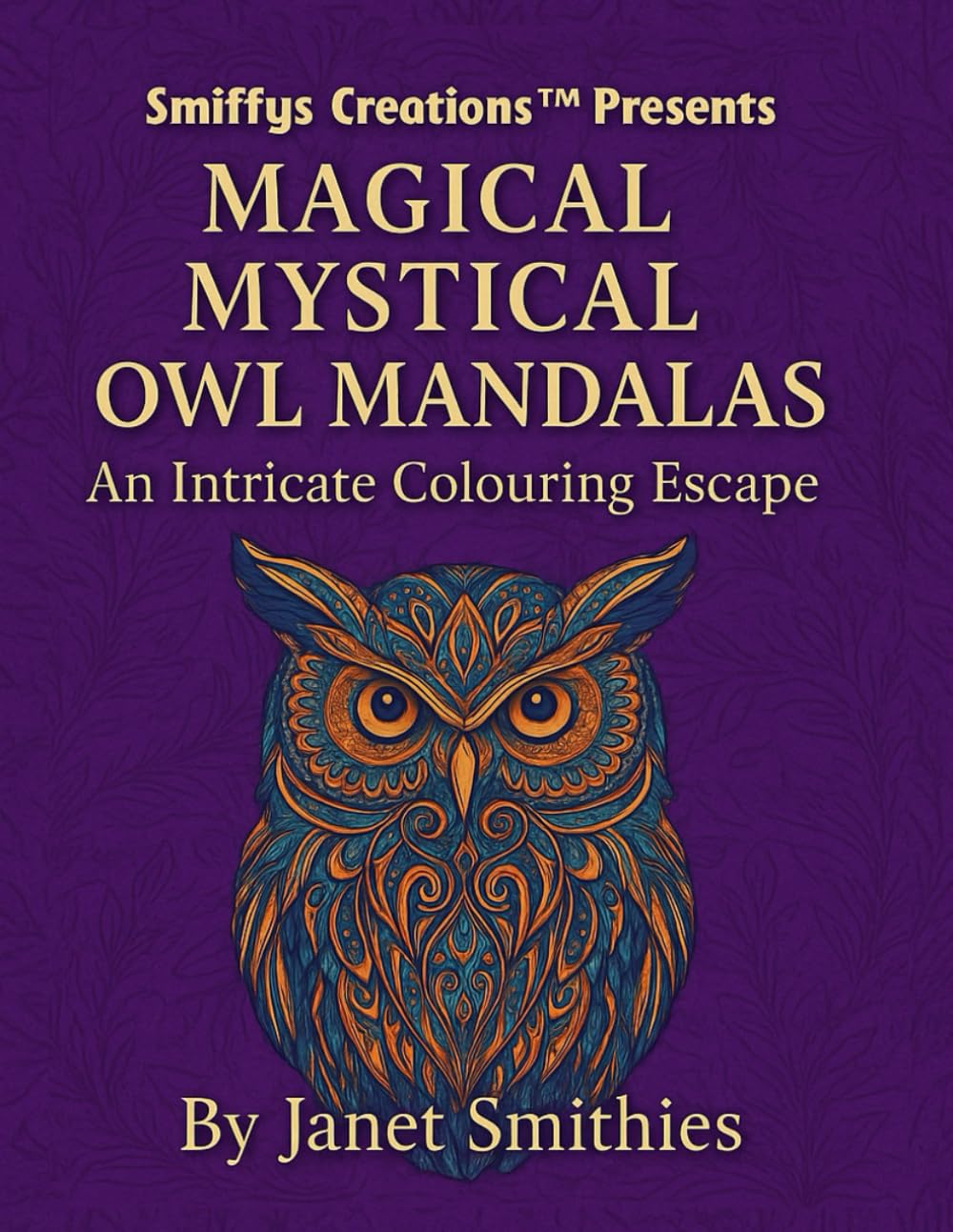 Magical Mystical Owl Mandalas: An Intricate Colouring Escape