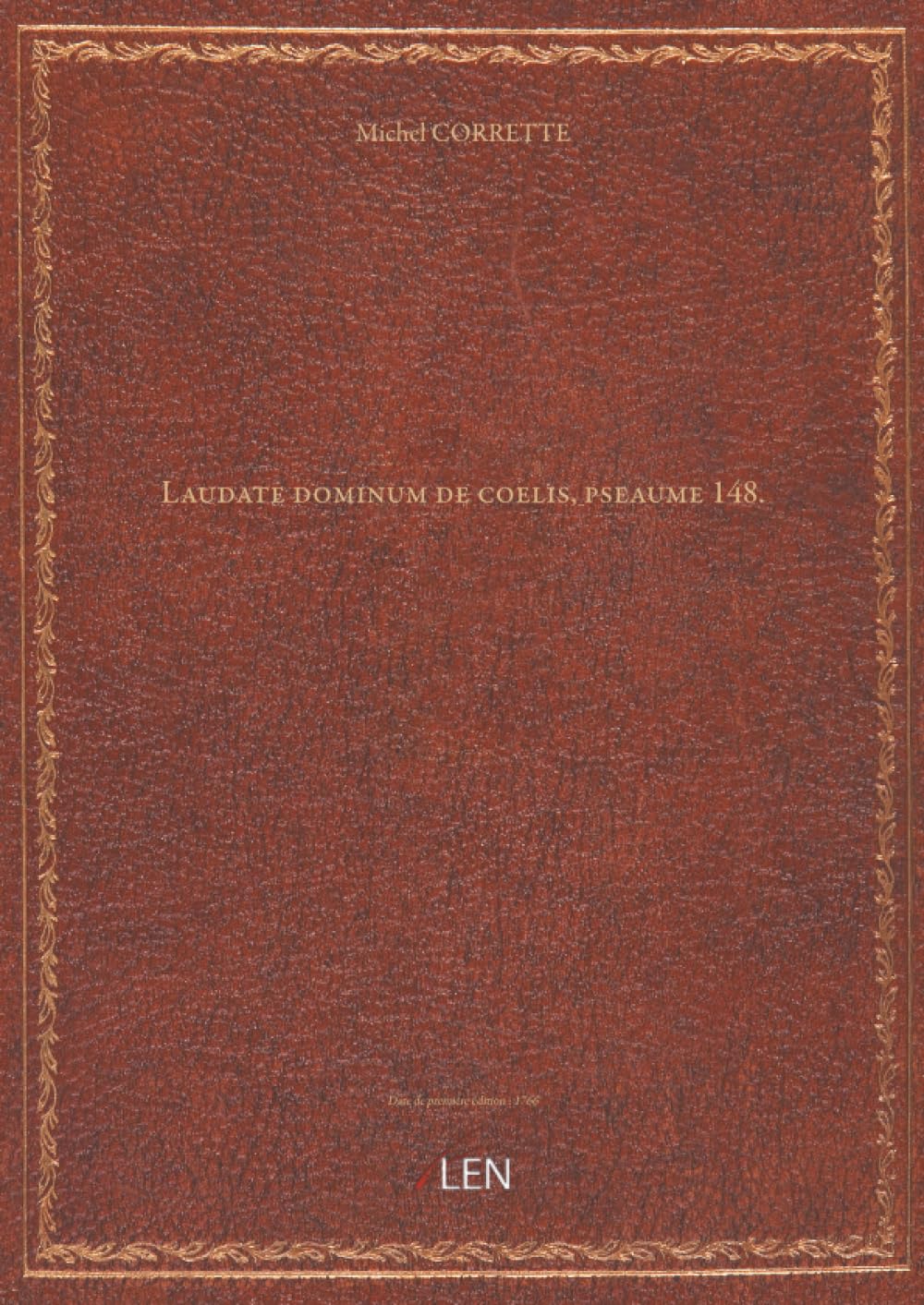 Laudate dominum de coelis, pseaume 148. Motet à grand choeur, arrangé dans le concerto du printems de Vivaldi par Mr Corrette. On peut exécuter ce motet en trio : dessus, haute-contre et basse-tail...