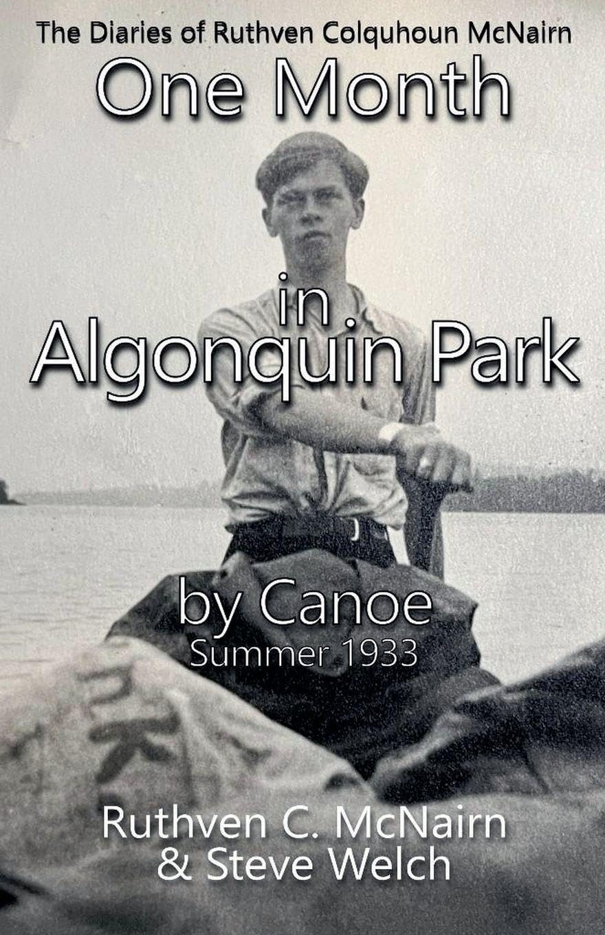 One Month in Algonquin Park by Canoe Summer 1933: 2 (The Diaries of Ruthven Colquhoun McNairn)