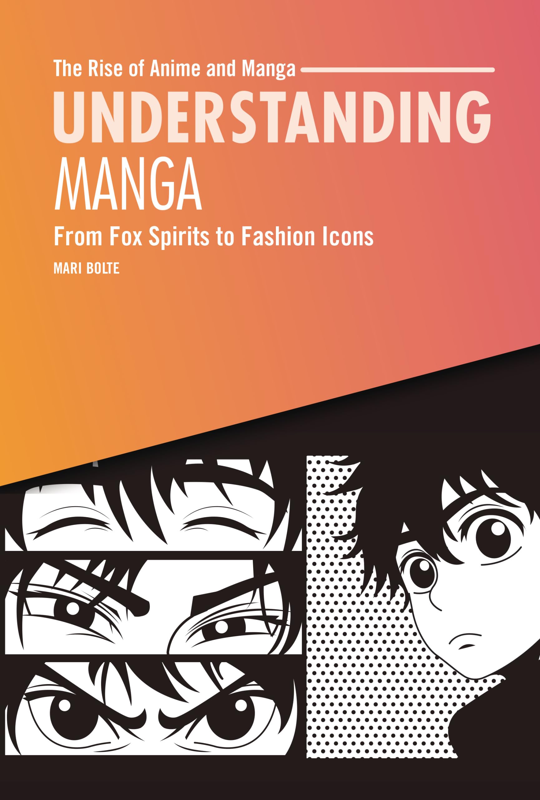 Understanding Manga: From Fox Spirits to Fashion Icons (The Rise of Anime and Manga)