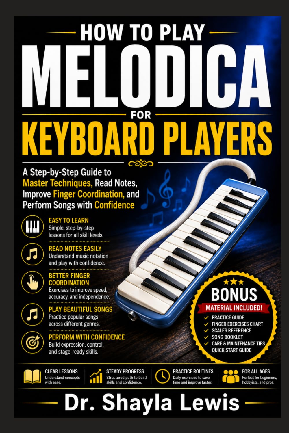 HOW TO PLAY MELODICA FOR KEYBOARD PLAYERS: A Step-by-Step Guide to Master Techniques, Read Notes, Improve Finger Coordination, and Perform Songs with Confidence