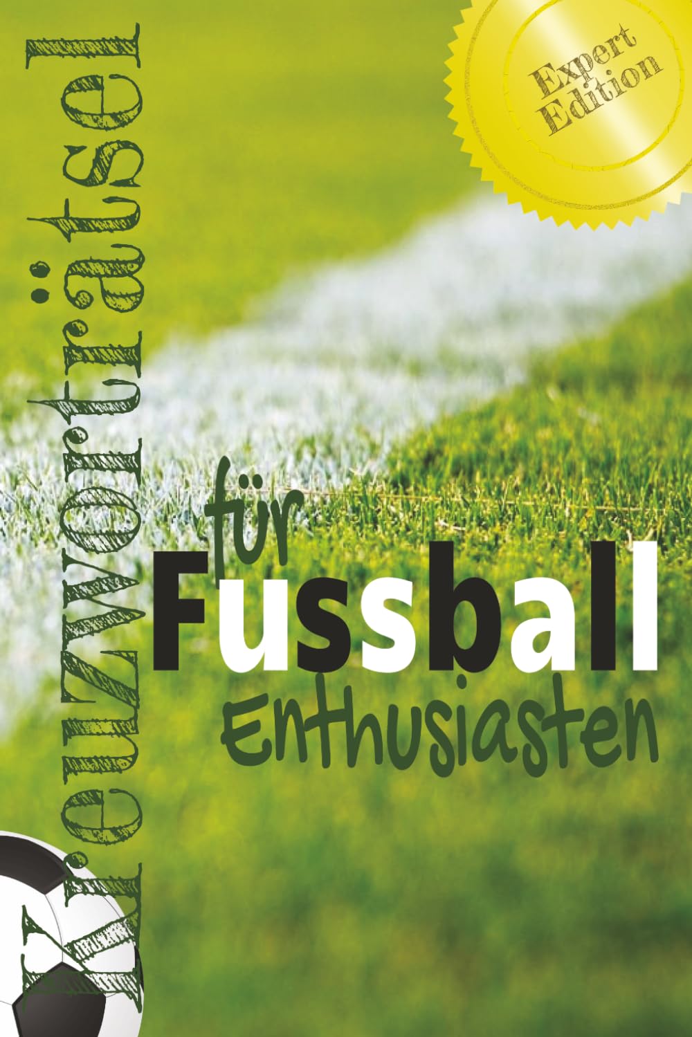 Kreuzworträtsel für Fussball-Enthusiasten: Entdecke die faszinierende Welt des Fussballs mit 70 unterhaltsamen Kreuzworträtseln. Begriffe rund um ... 140 Seiten Rätselspass – ideal zum Entspannen