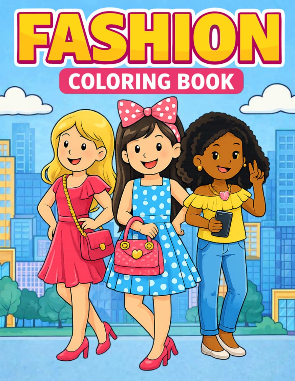 Fashion Coloring Book for Girls: Trendy Models, Cute Accessories, and Chic Looks to Color