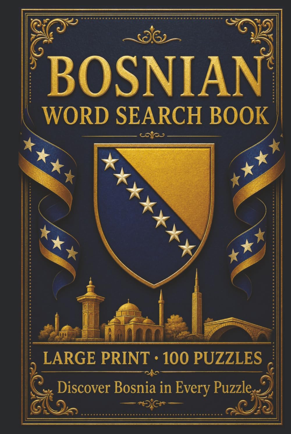 Bosnian Word Search Book: Large Print Book with 100 Puzzles on Sarajevo, Bosnian Coffee, and Bosnian Food (Language Series)