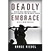 Deadly Embrace: Pakistan, America, and the Future of the Global Jihad