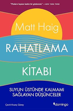 Rahatlama Kitabı: Suyun Üstünde Kalmamı Sağlayan Düşünceler