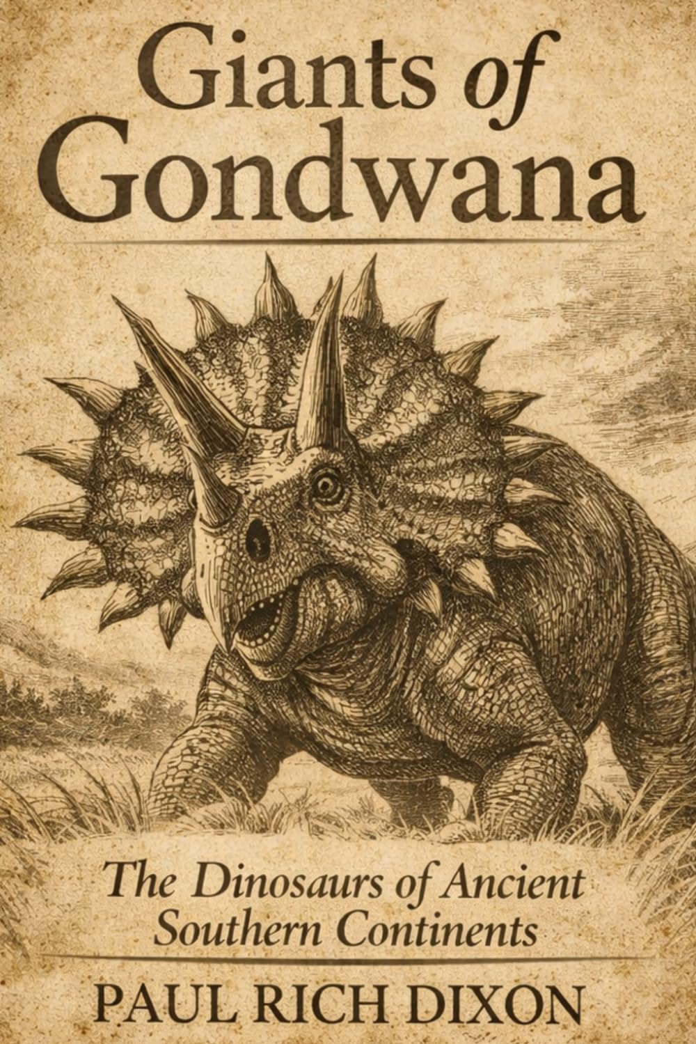 Giants of Gondwana: The Dinosaurs of Ancient Southern Continents