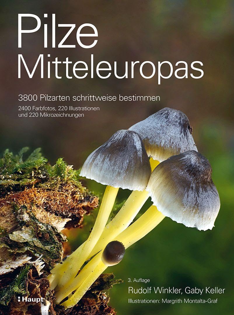 Pilze Mitteleuropas: 3800 Pilzarten schrittweise bestimmen. 2400 Farbfotos, 220 Illustrationen und 220 Mikrozeichnungen