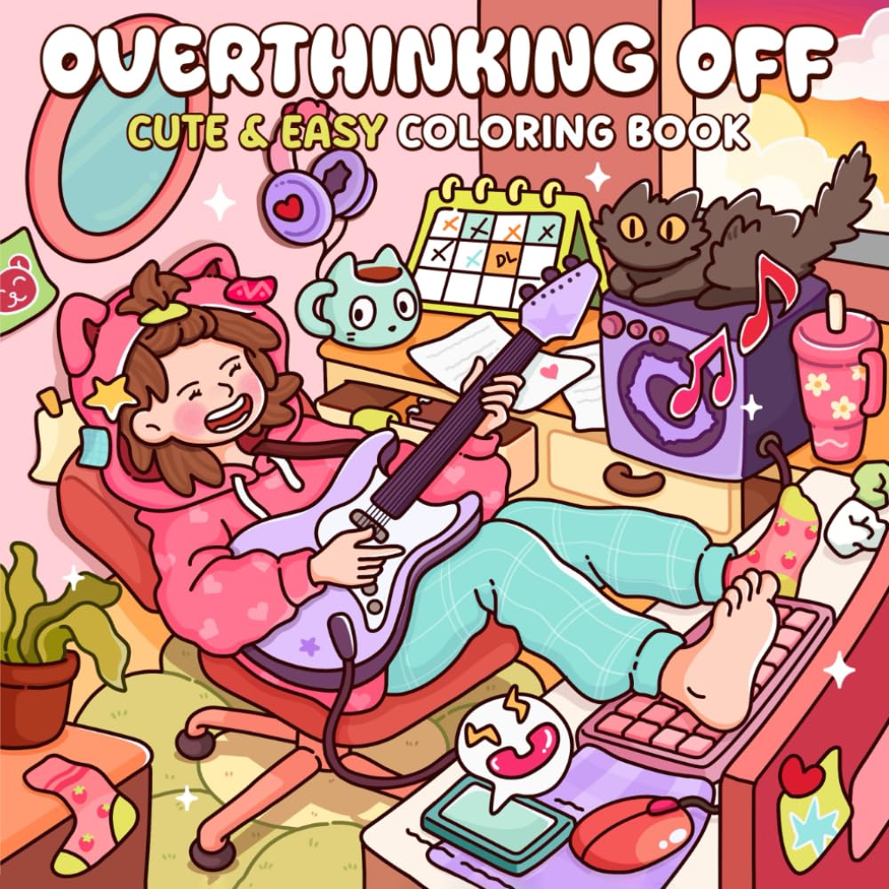 Overthinking Off: A Coloring Book for Adults and Teens Featuring Relatable Girls, Funny Moments and Uplifting Quotes for Relaxation