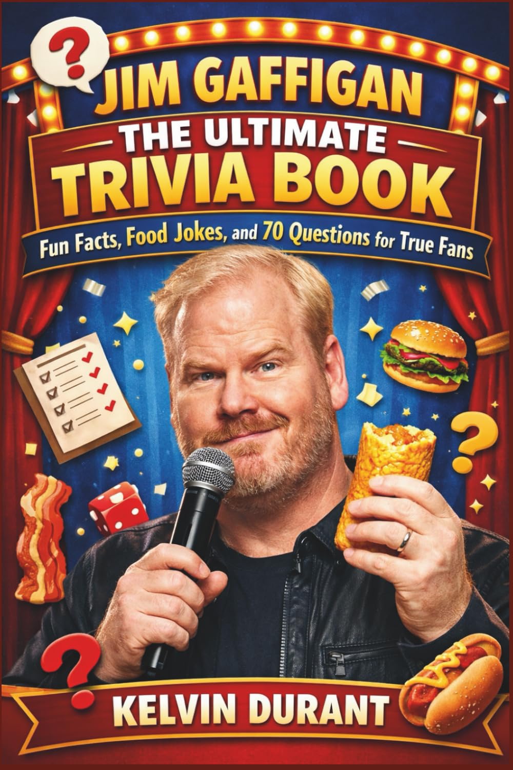 Jim Gaffigan: The Ultimate Trivia Book: Fun Facts, Food Jokes, and 70 Questions for True Fans