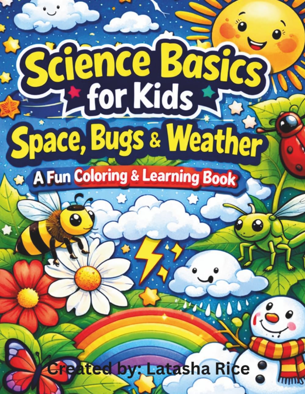 Science Basics for Kids: Space, Bugs & Weather: A Fun Coloring and Learning Book About Space, Bugs, and Weather for Curious Kids