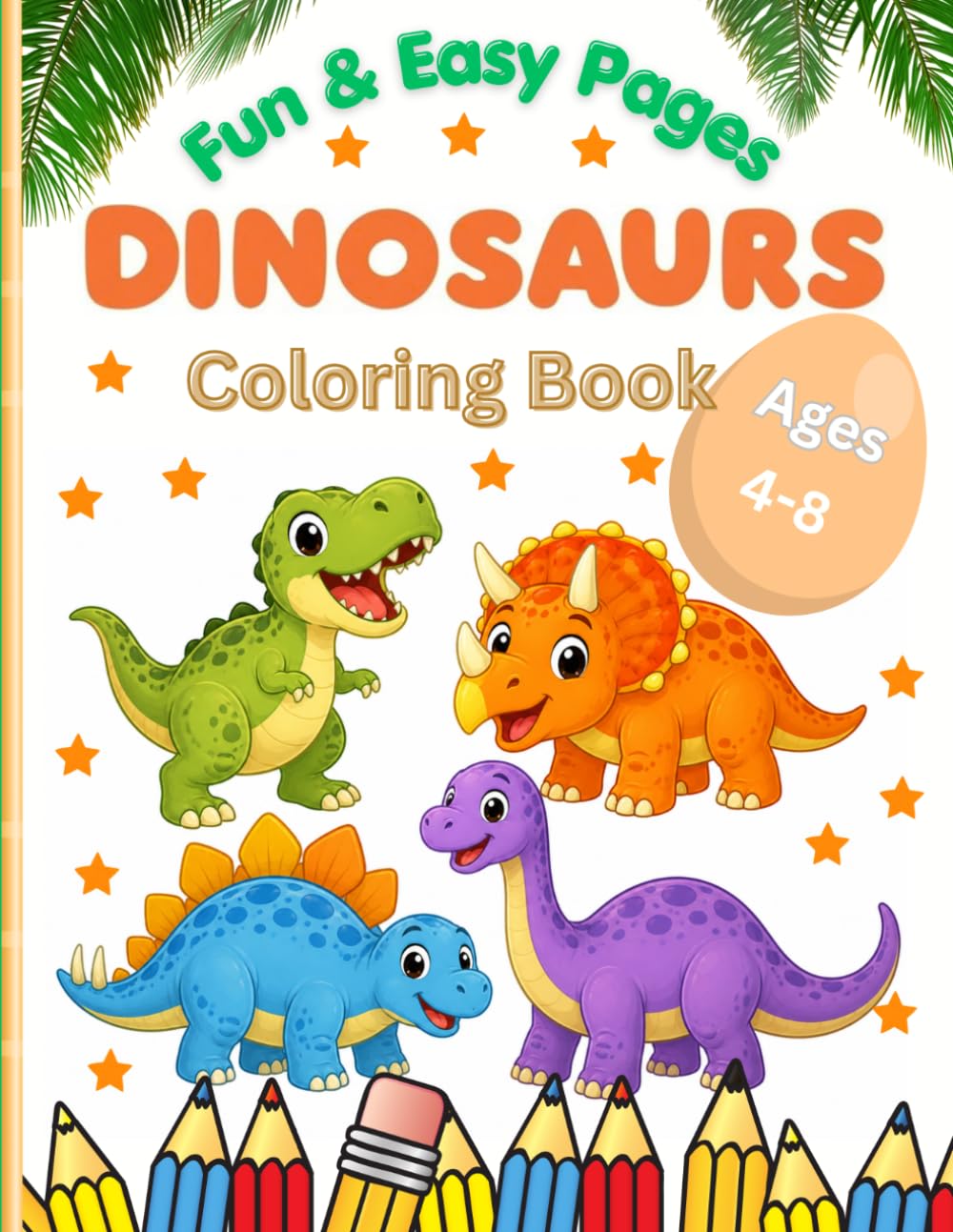 Dinosaurs Coloring Book for Kids Ages 4-8: Fun & Easy Dinosaur Coloring Pages for Boys & Girls | Big Simple Designs | Perfect for Beginners