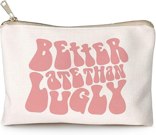 Rosa Better Late Than Ugly Cosmetic Makeup Bag, Funny Cosmetic Bag, Travel Bag, Beauty Bag, Bolsa de cosméticos, Regalo de cumpleaños para ella,