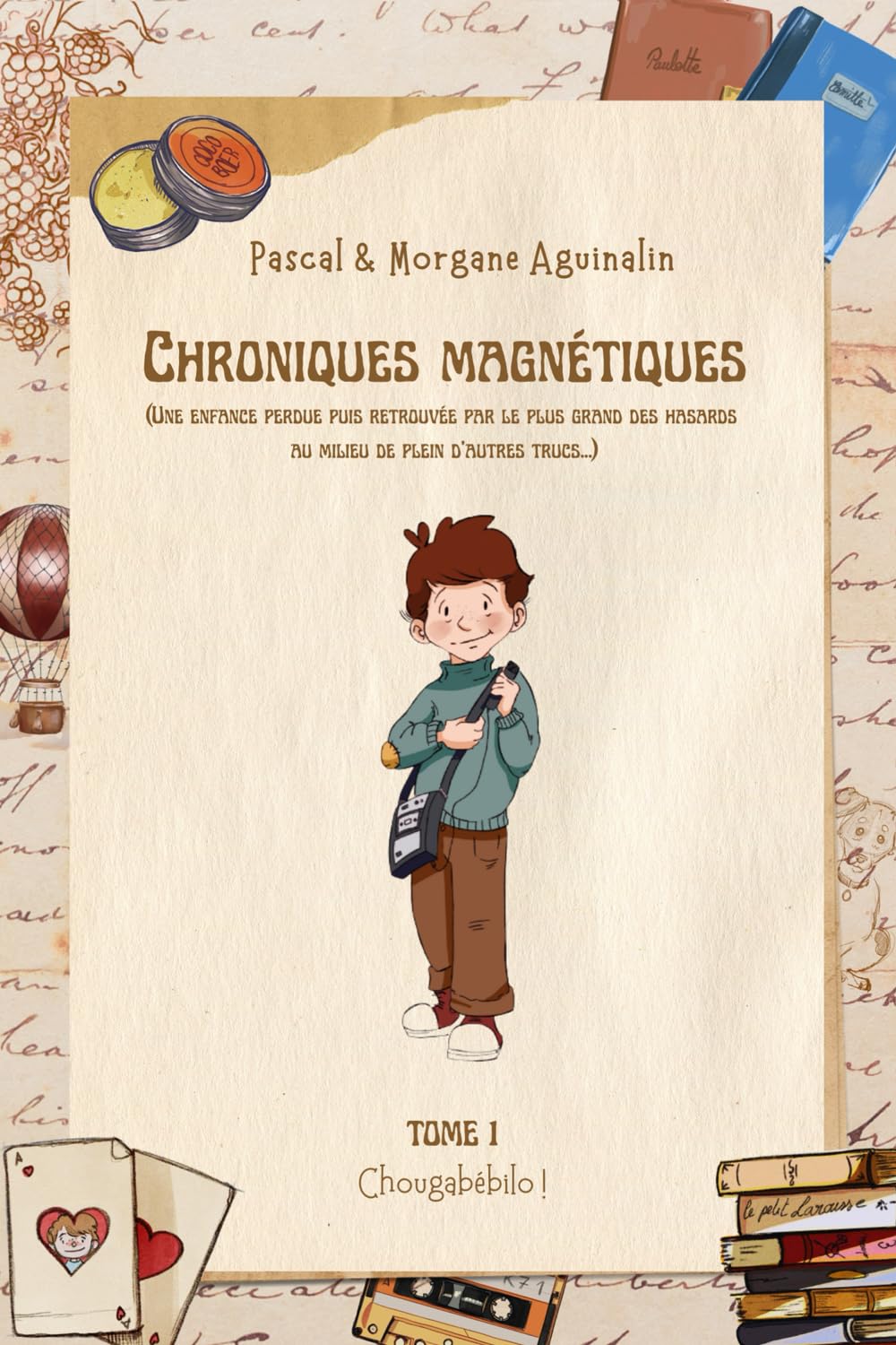 Chroniques magnétiques: (Une enfance perdue puis retrouvée par le plus grand des hasards au milieu de plein d’autres trucs…)