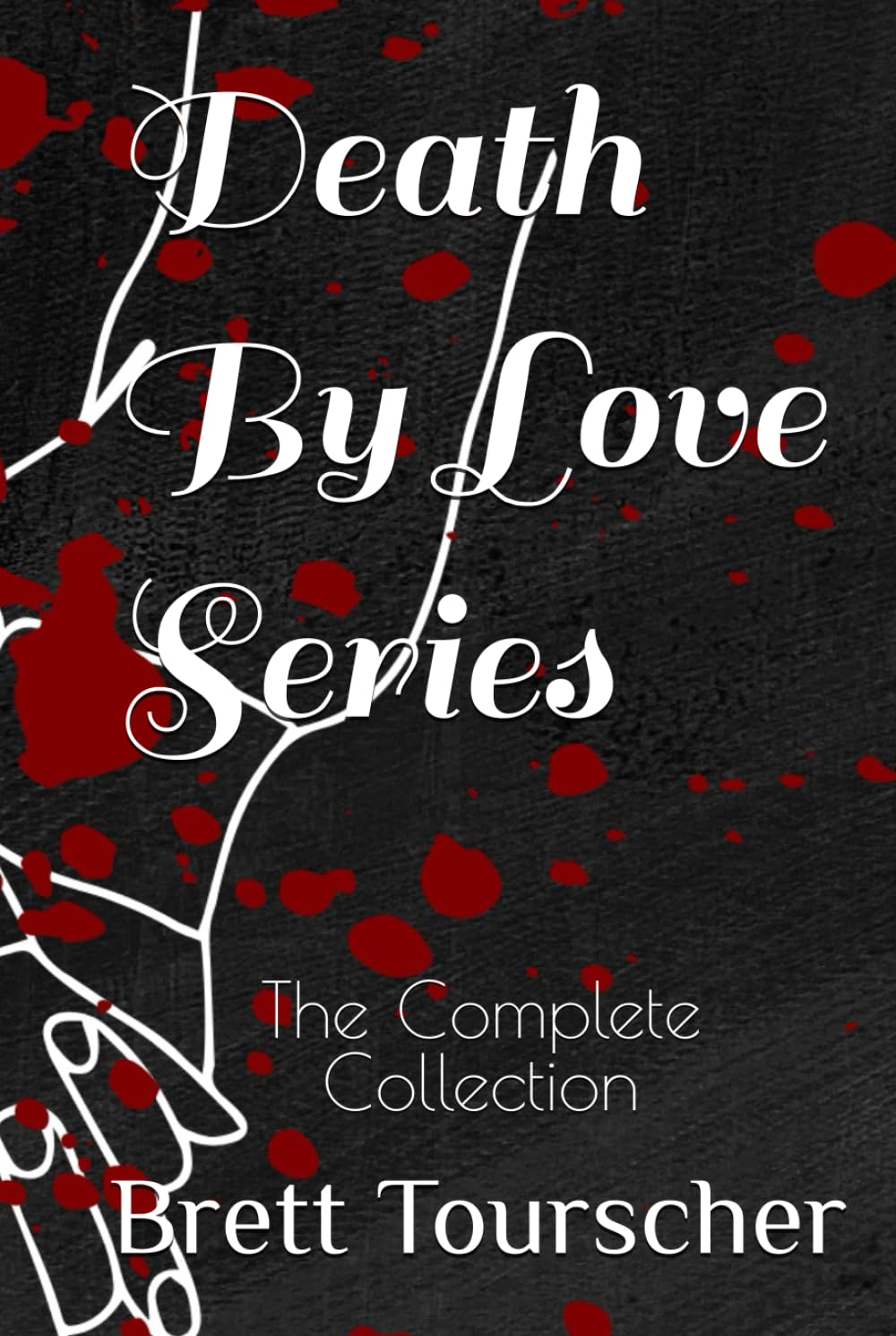 Death By Love Series: The Complete Collection