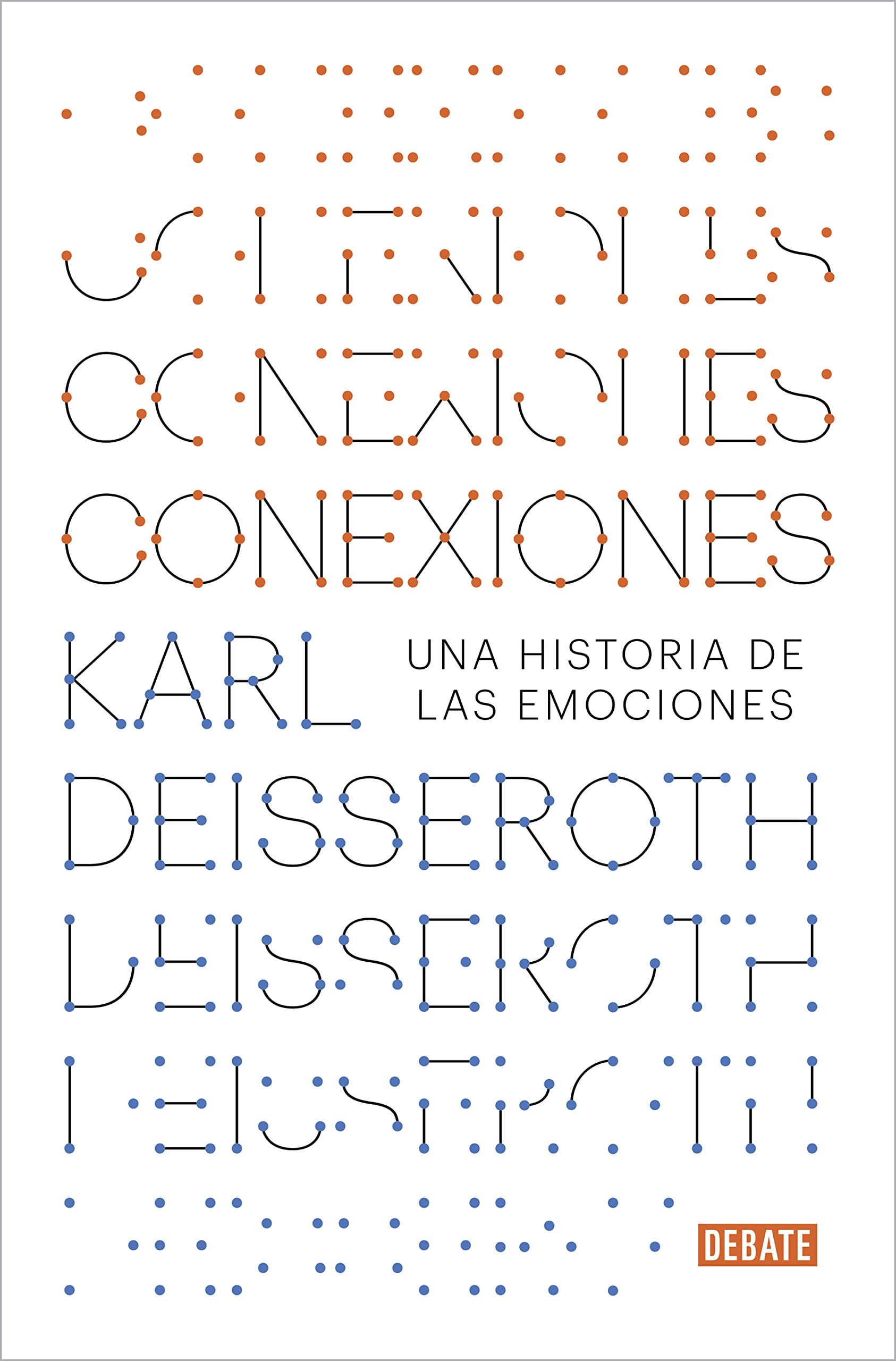 Conexiones: Una historia de las emociones (Ciencia y Tecnología)