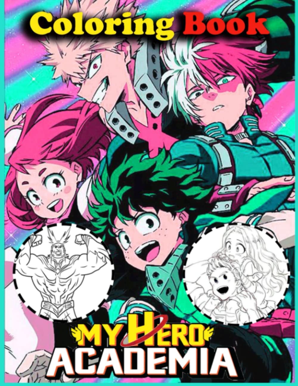 My Hero Academia Coloring Book: amazing Edition My Hero Academia Great Gift Coloring Books For Kid And Adult Relaxation ,Boku No Hero Academia Anime Manga Coloring Books for Kids and Teens