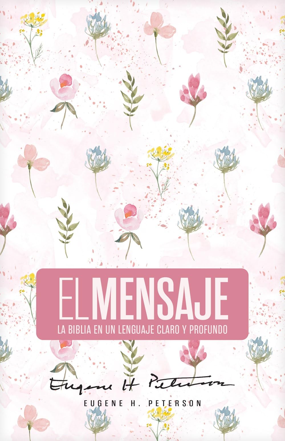 Biblia El Mensaje (Tapa dura, Rosa Floral): La Biblia en un lenguaje claro y pro
