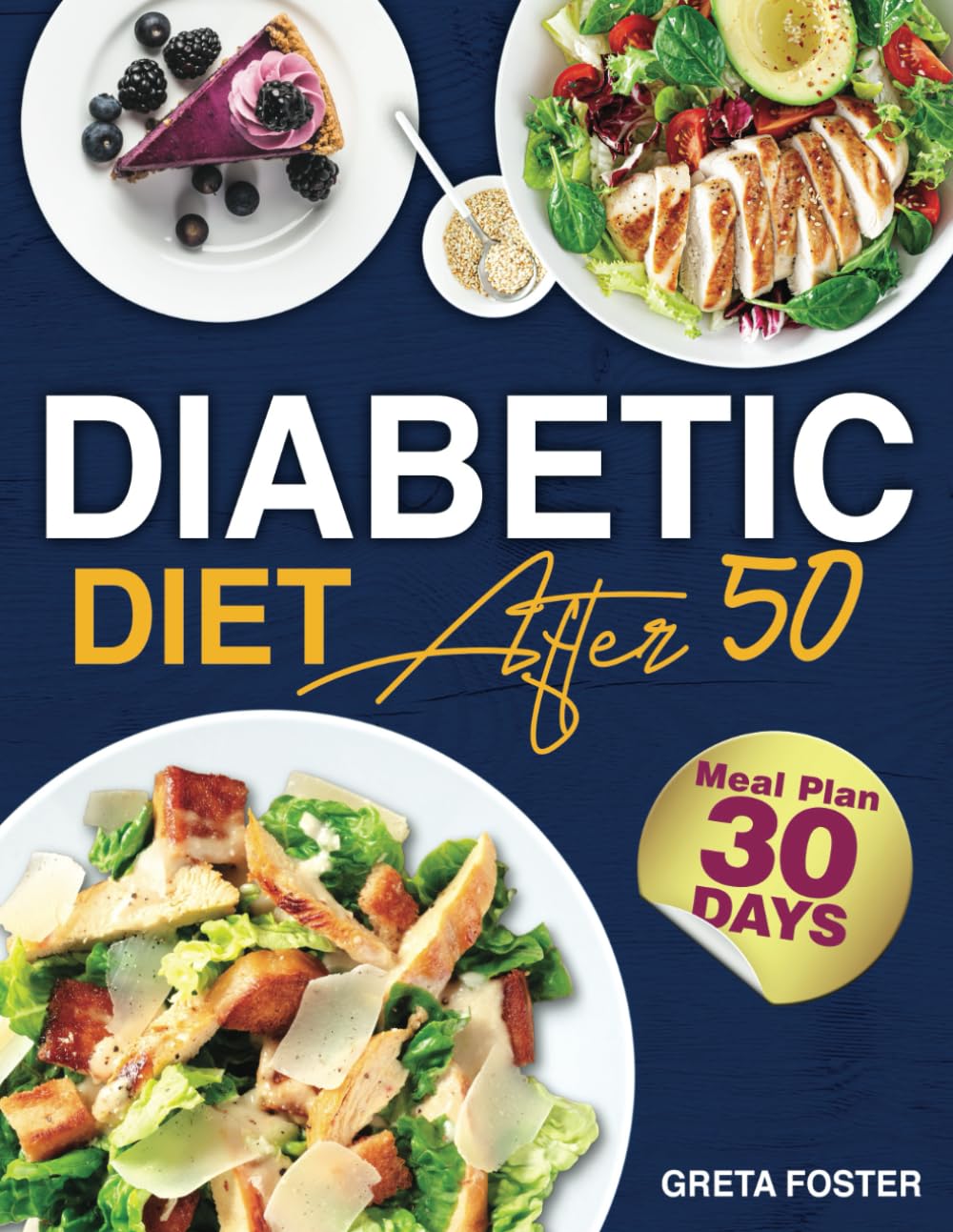 Diabetic Diet After 50: A Journey to Wellness After 50 with Easy-to-Prepare Recipes and Simple, Rewarding Eating Plans. The Recipe Book to Beat Cravings and Enjoy Delicious Meals