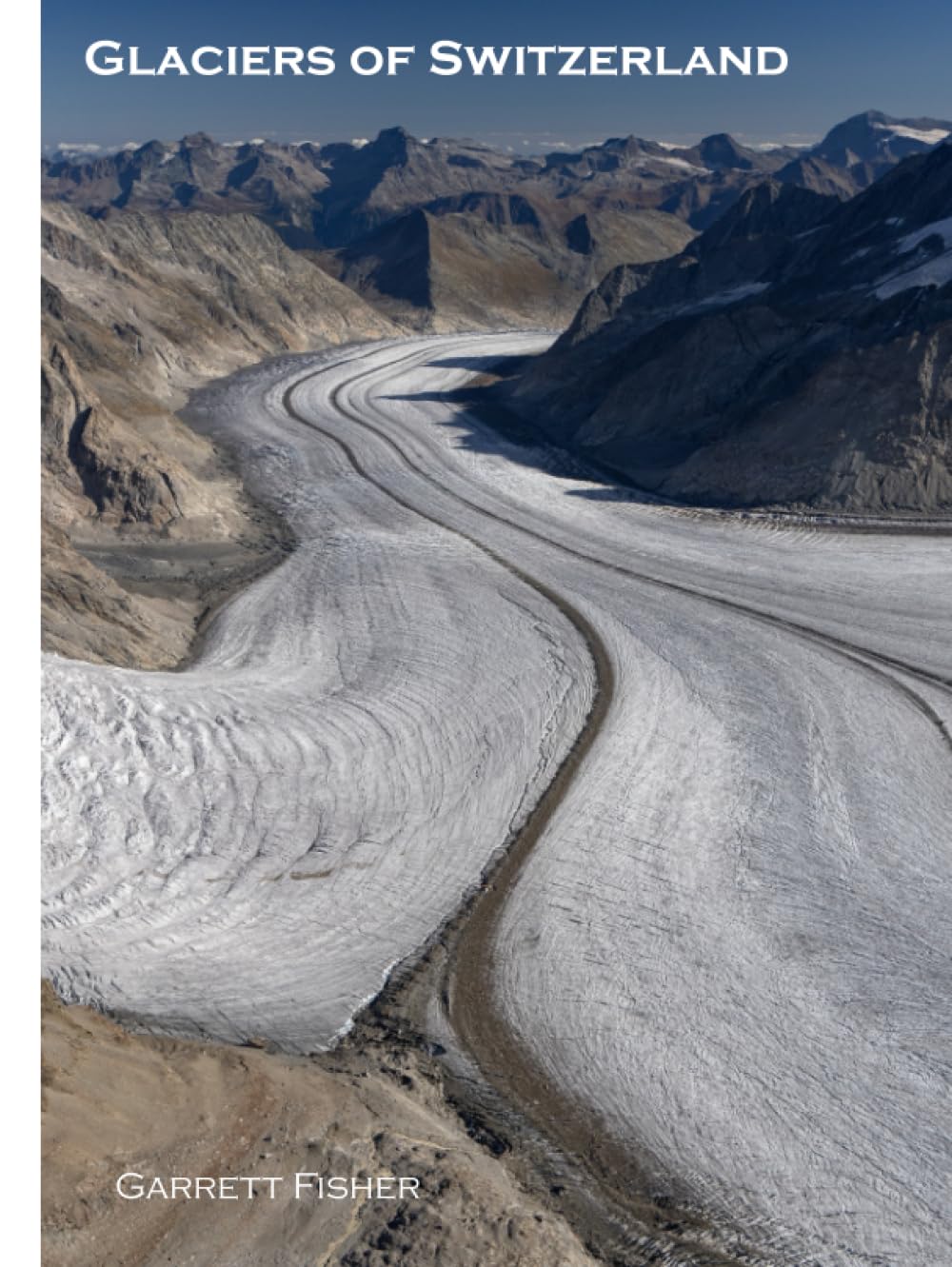 Glaciers of Switzerland      Hardcover – August 18, 2023