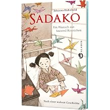 Sadako. Ein Wunsch aus tausend Kranichen