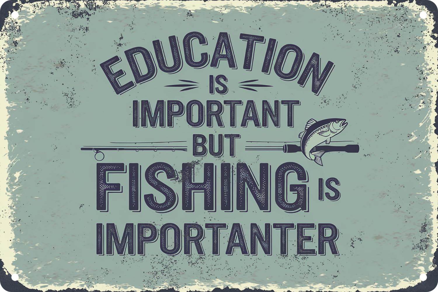 Education is Important But Fishing is Importanter Vintage Metal Tin Sign Wall Art Decor Poster for Bar Pub Club Man Cave 8x12 Inch
