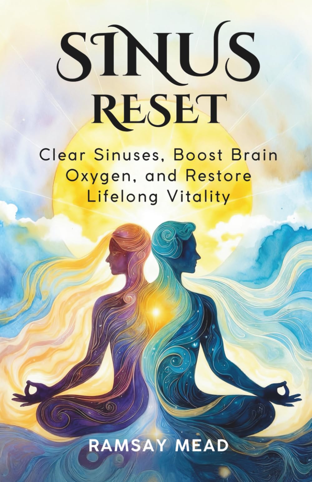 Sinus Reset: Clear Sinuses, Boost Brain Oxygen, and Restore Lifelong Vitality