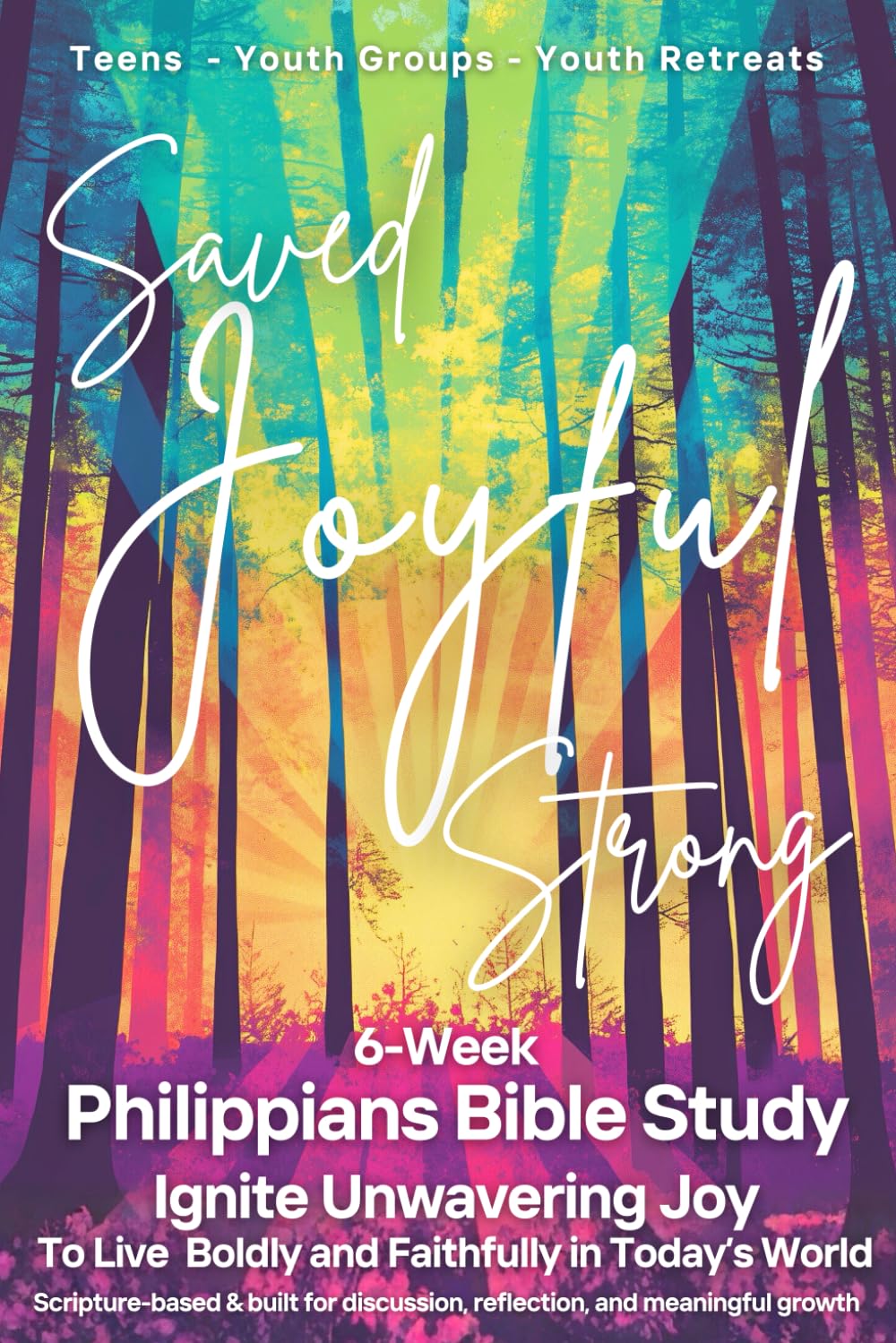 Philippians Teen Bible Study - 6-Week Devotional for Teens: Scripture Based Bible Study for Youth Groups, Youth Fellowship, Youth Retreat, Christian ... Bible Studies for Teens and Youth Groups)