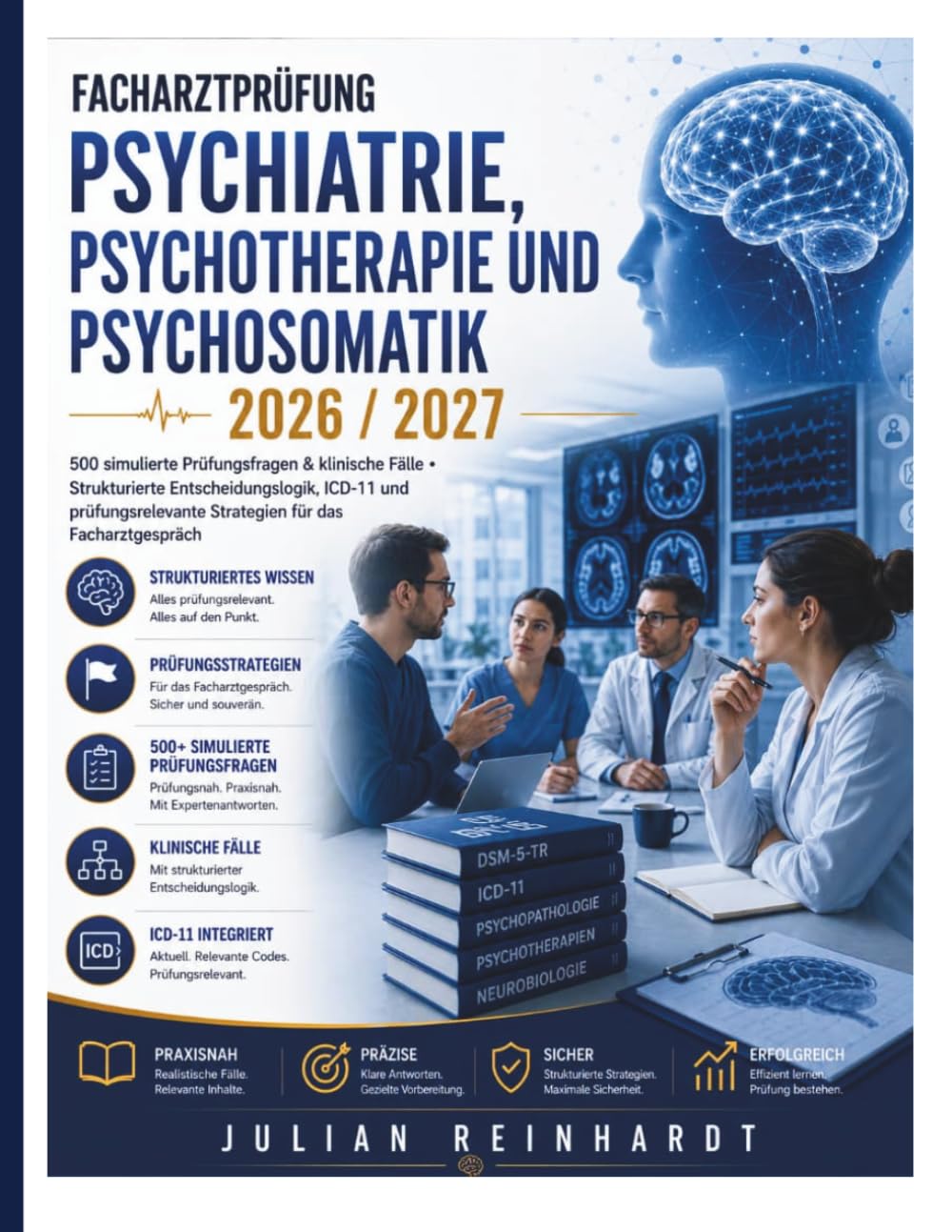 Facharztprüfung Psychiatrie, Psychotherapie und Psychosomatik 2026/2027: 500 simulierte Prüfungsfragen & klinische Fälle • Strukturierte ... Strategien für das Facharztgespräch