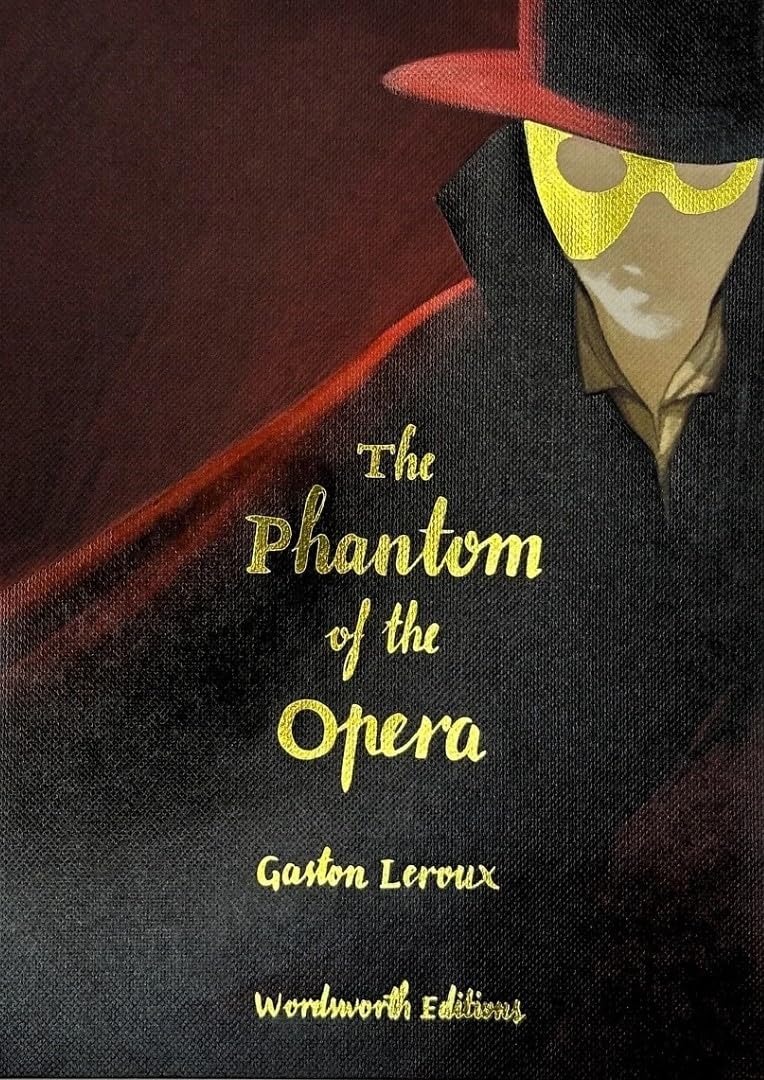 The Phantom of the Opera (Collector's Edition) (Wordsworth Collector's Editions)