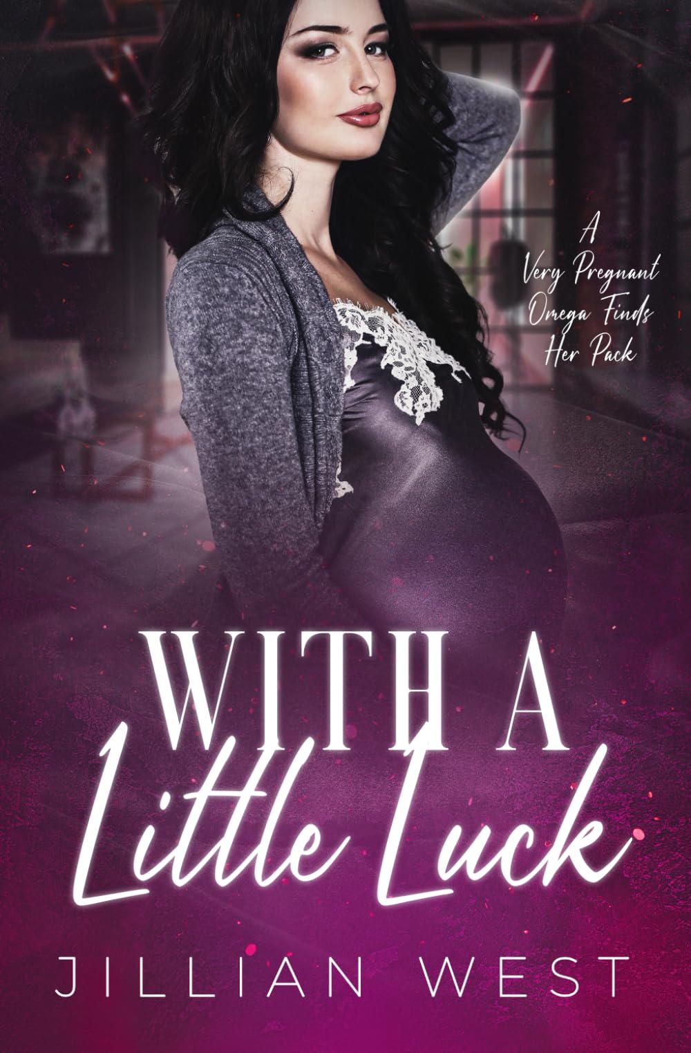 With A Little Luck (A Pregnant Omega Finds Her Pack)