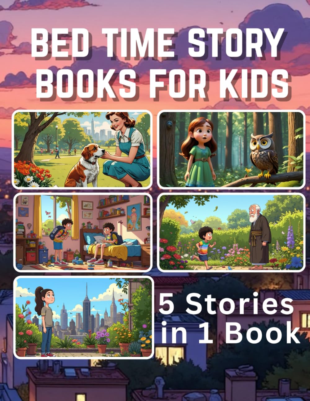 BEDTIME STORIES FOR KIDS: 5 Heartwarming Tales to Inspire Sweet Dreams and Imagination