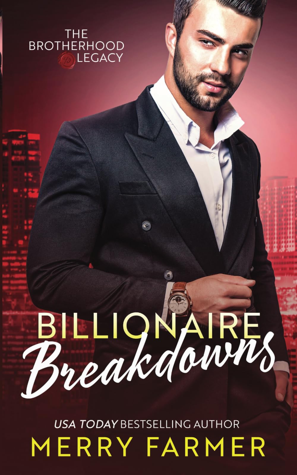 Billionaire Breakdowns: 2 (The Brotherhood: Legacy)