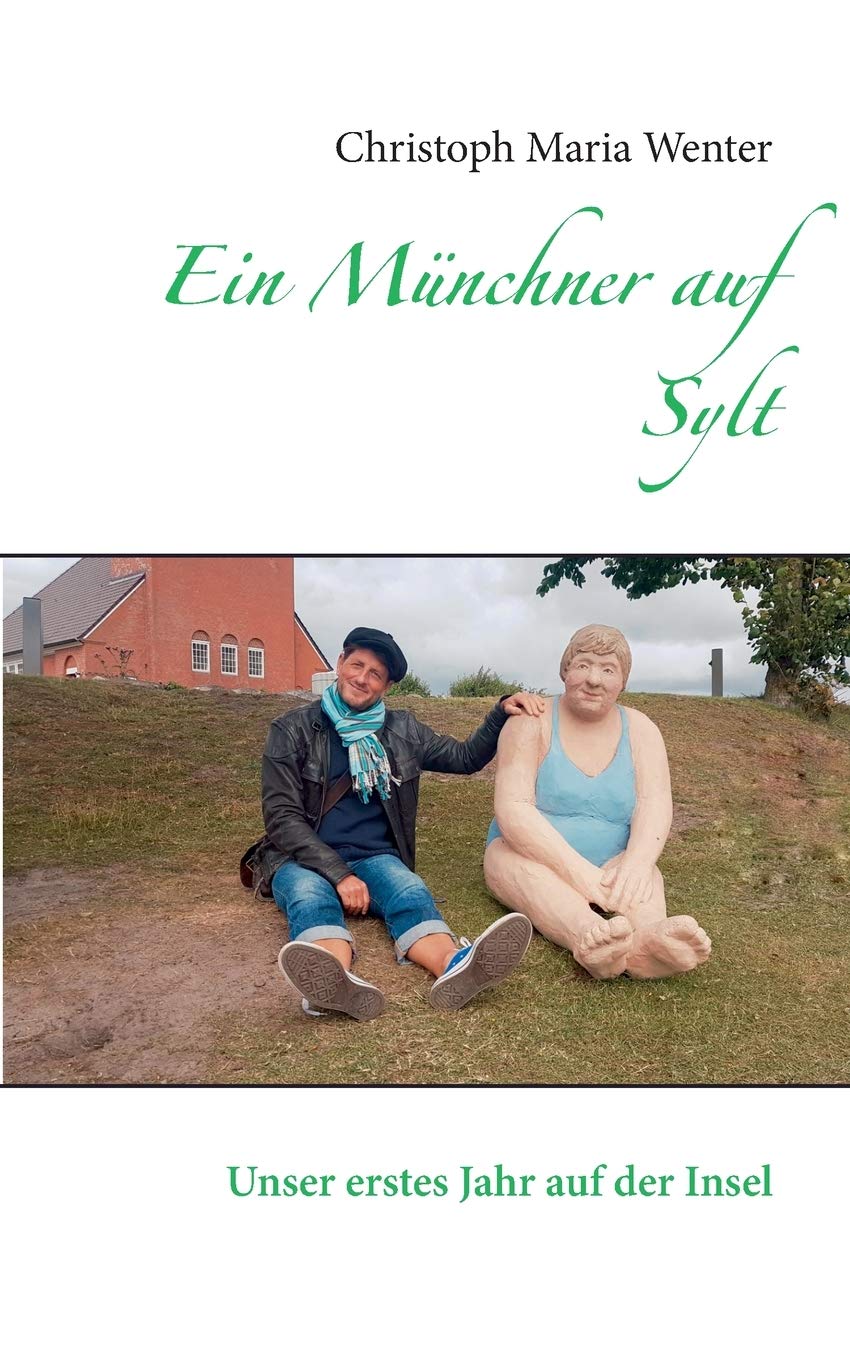 Ein Münchner auf Sylt: Unser erstes Jahr auf der Insel (German Edition)