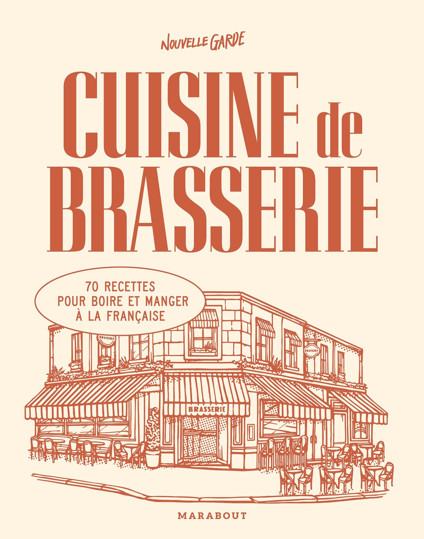 Cuisine de brasserie: 70 recettes pour boire et manger à la française