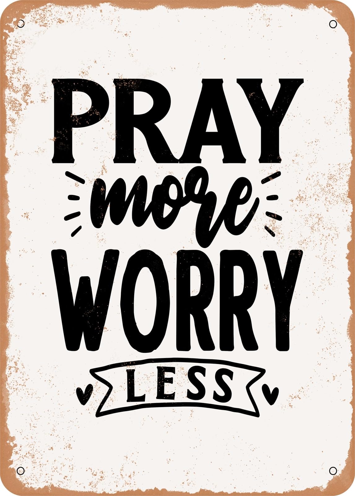 Miaomansenstore Metal Sign - Pray More Worry Less - Vintage Rusty Look Home Decor