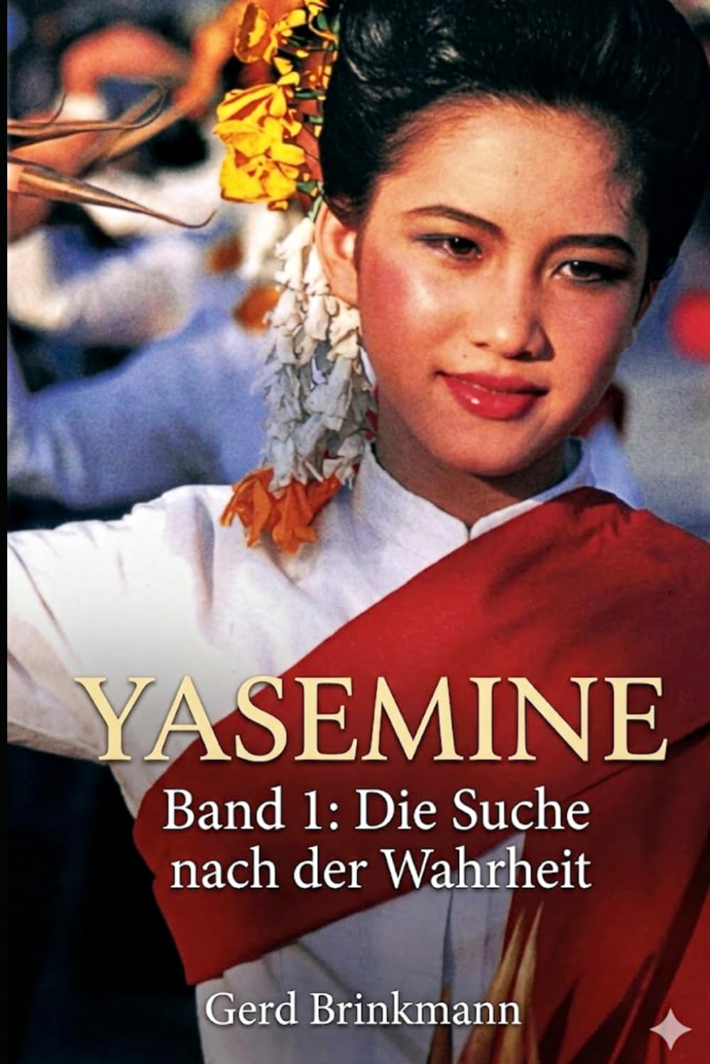 Yasemine: Band 1: Die Suche nach der Wahrheit