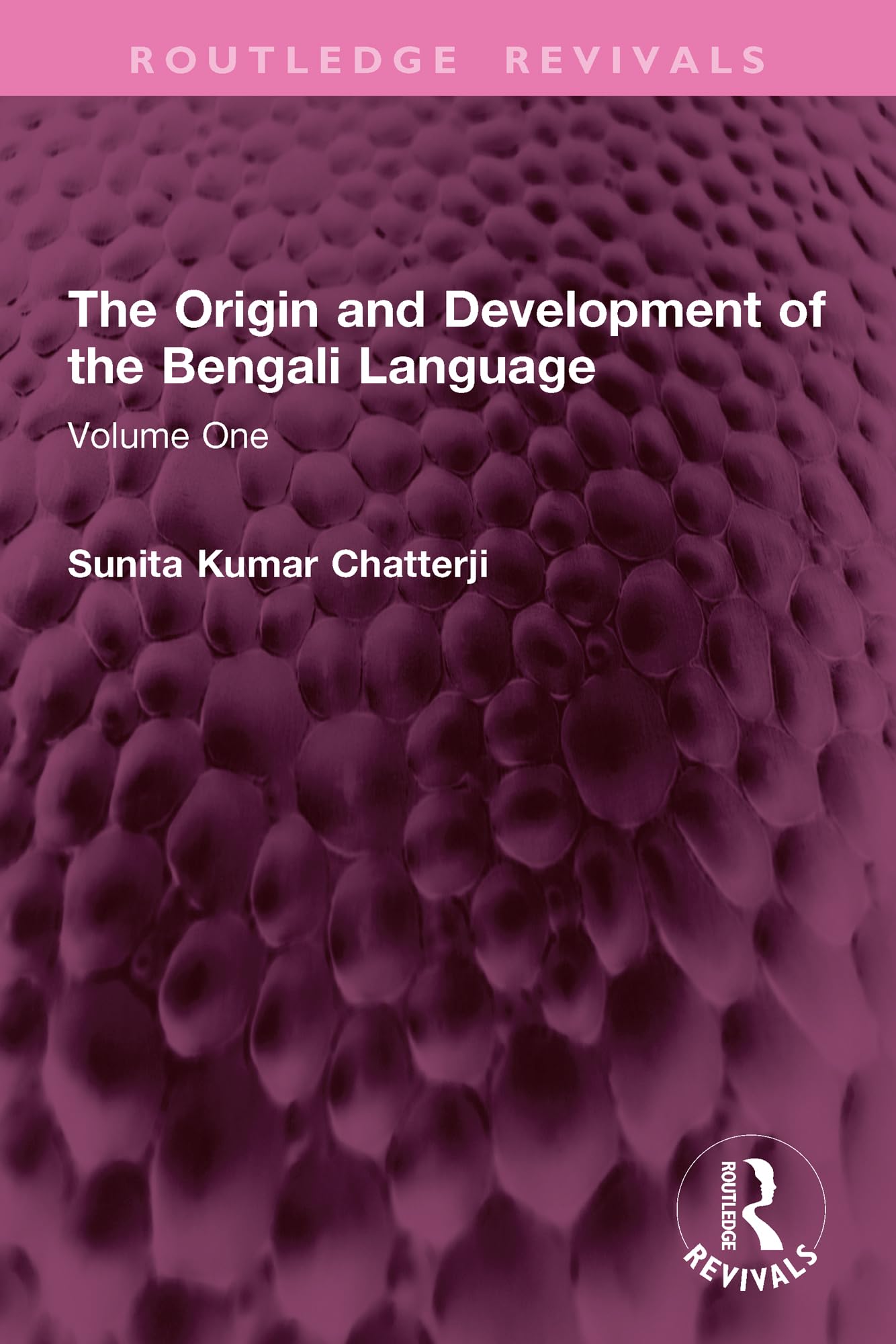 The Origin and Development of the Bengali Language: Volume One (Routledge Revivals) (English Edition)