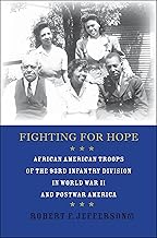 Fighting for Hope: African American Troops of the 93rd Infantry Division in World War II and Postwar America (War/Society/Culture)