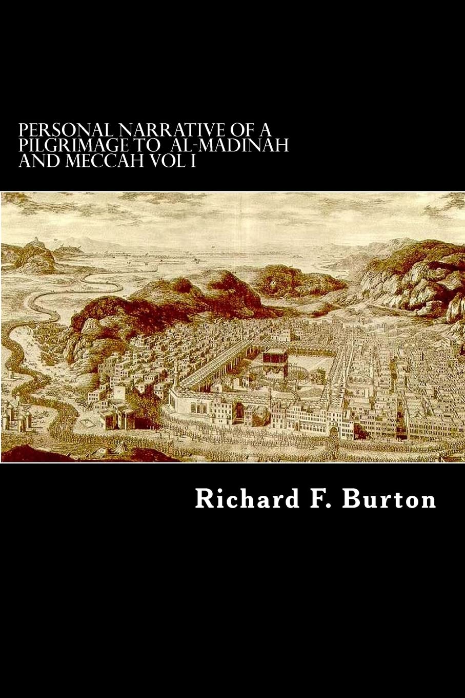 Personal Narrative of a Pilgrimage to Al-Madinah and Meccah Vol I: Volume 1