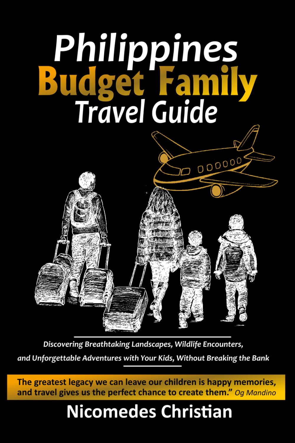 PHILIPPINES BUDGET FAMILY TRAVEL GUIDE: Discovering Breathtaking Landscapes, Wildlife Encounters, and Unforgettable Adventures with Your Kids, Without Breaking the Bank