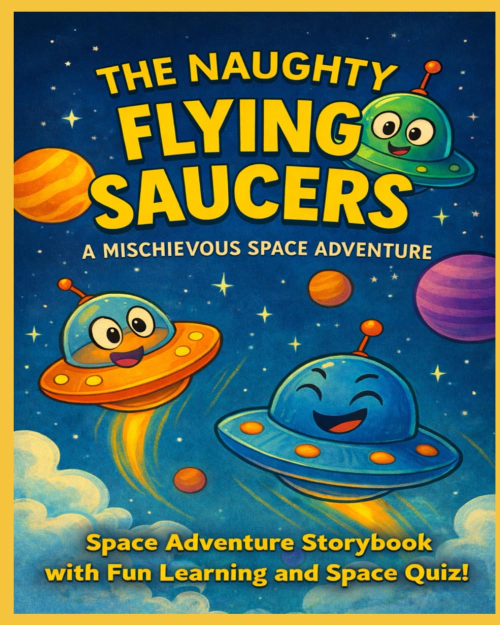 THE NAUGHTY FLYING SAUCER KIDS: An Educational Space Story About Planets, Stars, and Friendship