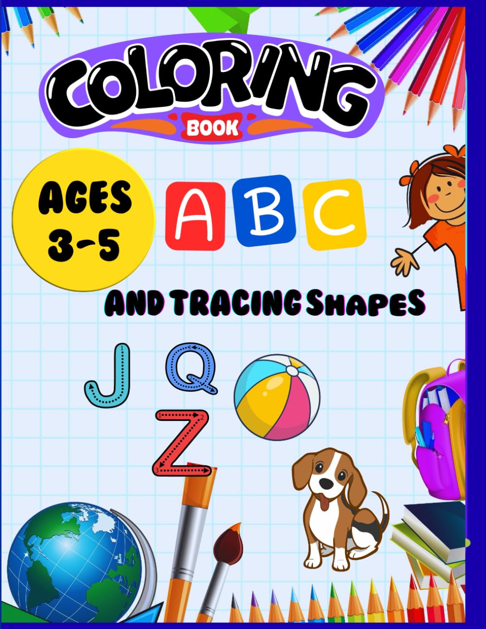 Coloring Book ABC and tracing shapes for Toddlers Ages 3–5: Trace, Color, and Learn the ABCs with Fun and Simple Activities