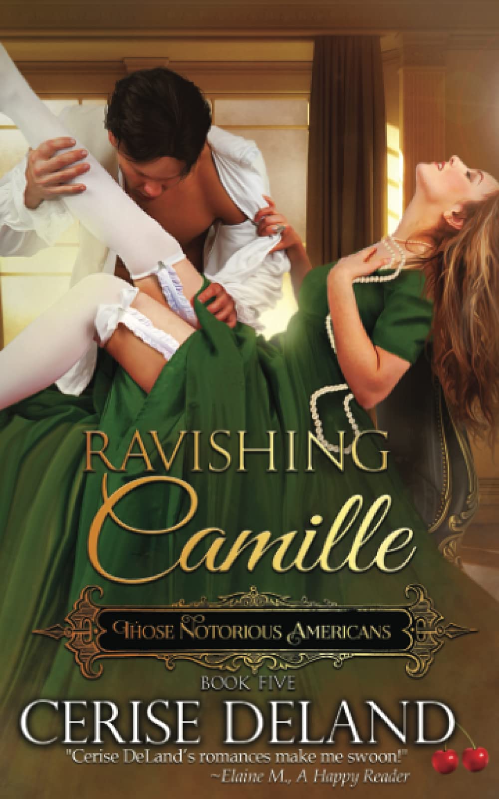 Ravishing Camille: Those Notorious Americans, Book 5, Steamy Family Saga of the Gilded Age
